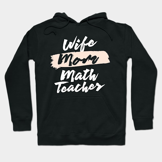 Cute Wife Mom Math Teacher Gift Idea Hoodie by BetterManufaktur